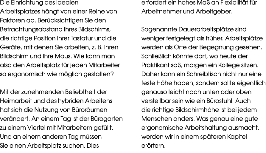 Die Einrichtung des idealen Arbeitsplatzes h ngt von einer Reihe von Faktoren ab. Ber cksichtigen Sie den Betrachtung...