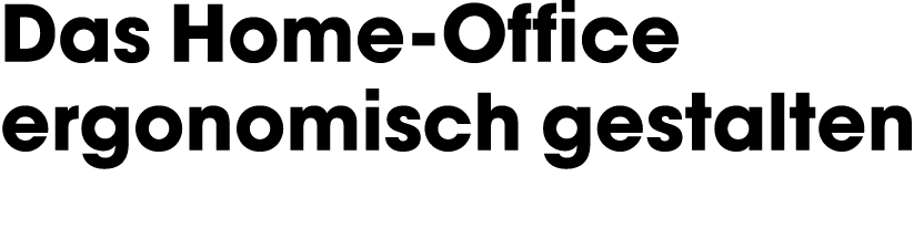 Das Home-Office ergonomisch gestalten