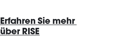 Erfahren Sie mehr über RISE