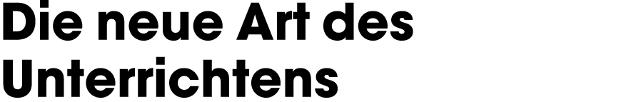 Die neue Art des Unterrichtens 