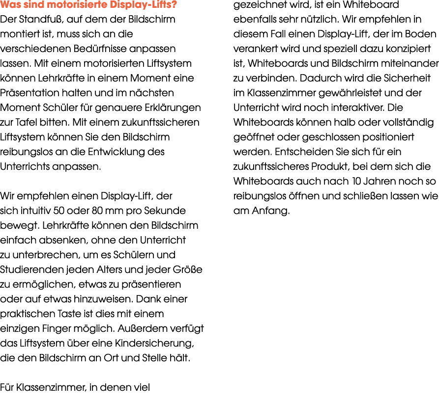 Was sind motorisierte Display-Lifts  Der Standfuß, auf dem der Bildschirm montiert ist, muss sich an die verschiedene   