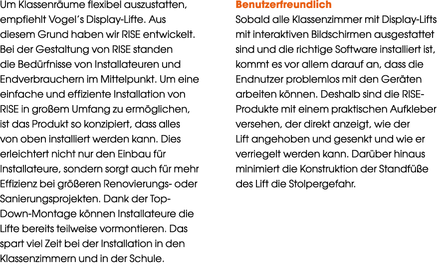 Um Klassenräume flexibel auszustatten, empfiehlt Vogel s Display-Lifte  Aus diesem Grund haben wir RISE entwickelt  B   