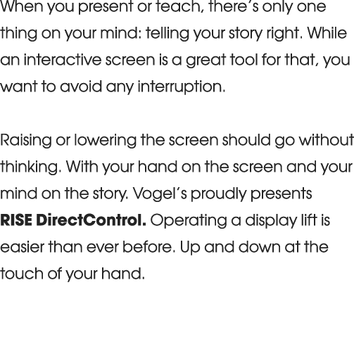 When you present or teach, there’s only one thing on your mind: telling your story right. While an interactive screen...