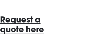 Request a quote here