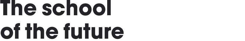 The school of the future 
