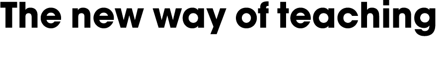 The new way of teaching 