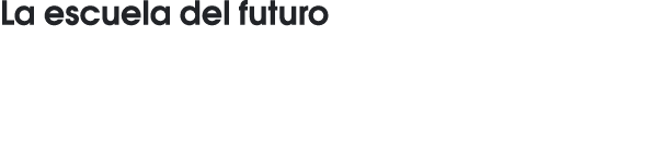 La escuela del futuro 