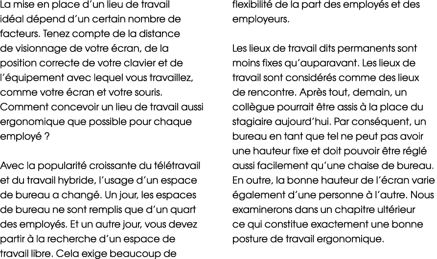 La mise en place d’un lieu de travail id al d pend d’un certain nombre de facteurs. Tenez compte de la distance de vi...