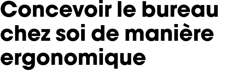 Concevoir le bureau chez soi de mani re ergonomique 