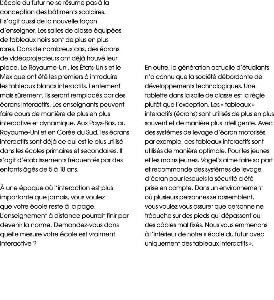 L école du futur ne se résume pas à la conception des bâtiments scolaires  Il s agit aussi de la nouvelle façon d ens   