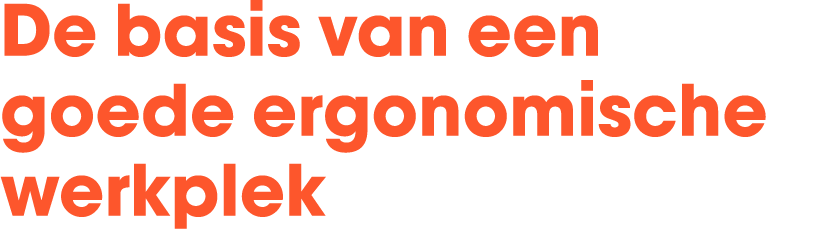 De basis van een goede ergonomische werkplek