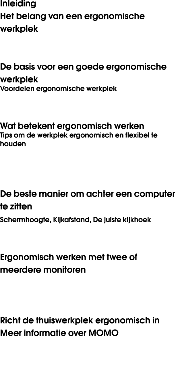 Inleiding Het belang van een ergonomische werkplek De basis voor een goede ergonomische werkplek Voordelen ergonomis...