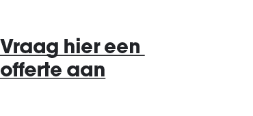 Vraag hier een offerte aan