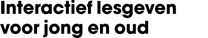 Interactief lesgeven voor jong en oud